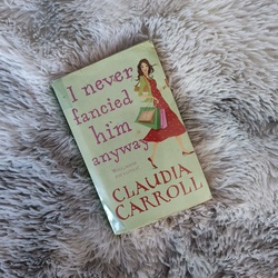 Second Hand Paperback Book - I Never Fancied Him Anyway by Claudia Carroll