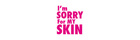 I'm Sorry for My Skin